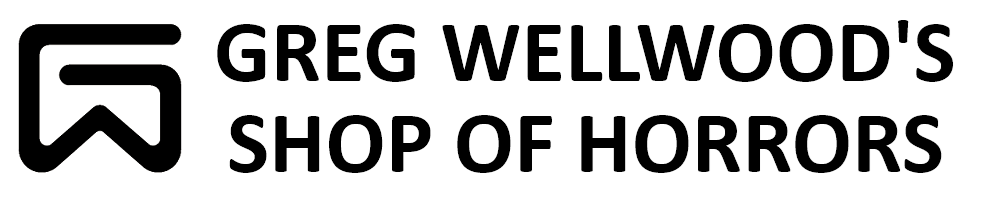 GREG WELLWOOD'S SHOP OF HORRORS
